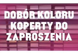Jak dobrać kolor koperty do zaproszenia — kontrast, dopełnienie czy kalka?