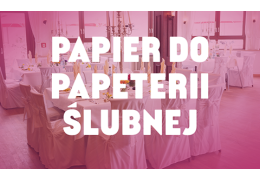 Jak przygotować komplet papeterii ślubnej — zaproszenie, winietki, menu, zawieszki na jednym papierze?
