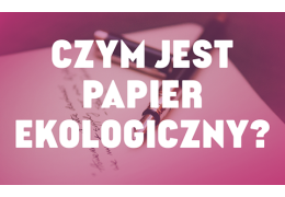Czym jest papier ekologiczny i jak go rozpoznać — certyfikaty, skład i metody produkcji?